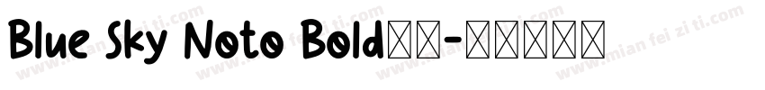 Blue Sky Noto Bold字体字体转换